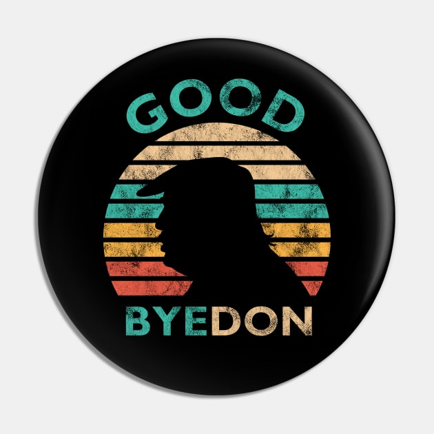 Funny Vintage Good Byedon Anti-Trump Joe Biden Presidential Election 2020 Pin by BaaNeigh