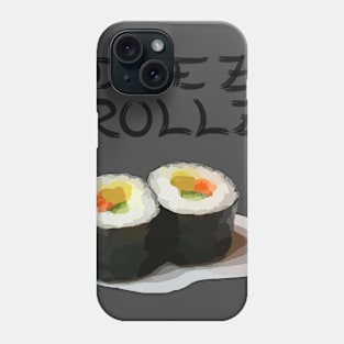 Deez Rollz, Sushi Rolls for Sushi Lovers Phone Case