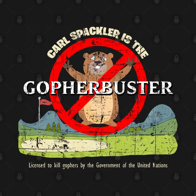 Gopherbuster Carl Spackler, distressed by woodsman