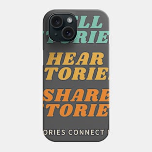 Tell, Hear, Share Stories - products Phone Case