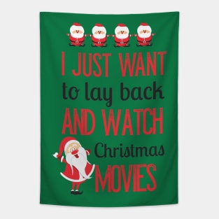I Just Want To Lay Back And Watch Christmas Movies Tapestry