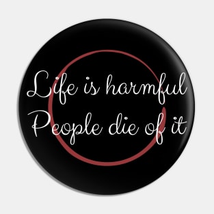 Life Is Harmful People Die Of It Pin