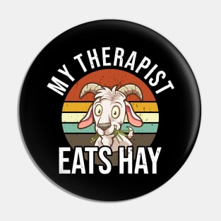 My Therapist Eats Hay Funny Goat Pin