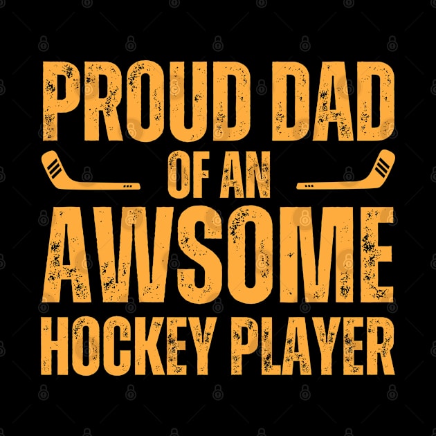 Proud Dad Of An Awsome Hockey Player by Illustradise