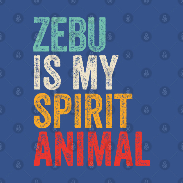 Discover Zebu Is My Spirit Animal - Zebu Is My Spirit Animal - T-Shirt