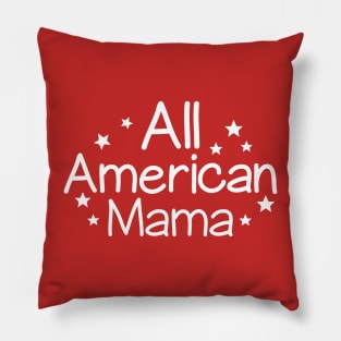 4th of July Mommy Shirt / All American Mama Pillow