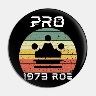 Pro 1973 Roe My Body For Man and Women Vintage Pin