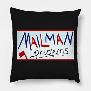 Mailman Problems Pillow