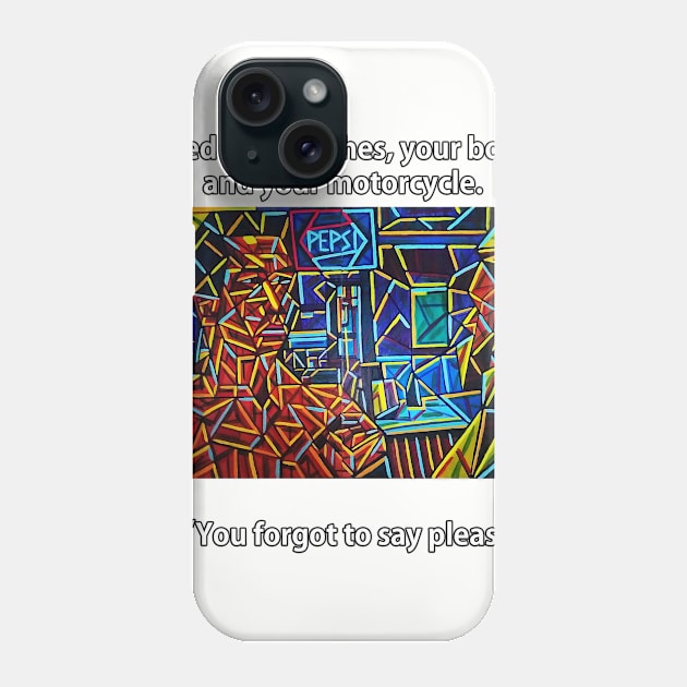 Forgot to Say Please Phone Case by PopCubism