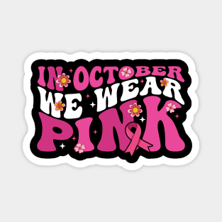 In October We Wear Pink flower groovy Breast Cancer Awareness Ribbon Cancer Ribbon Cut Magnet