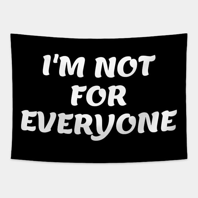 i'm not for everyone Tapestry by EslamMohmmad