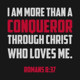 I Am More Than A Conqueror | Christian Bible Verse T-Shirt