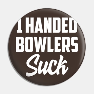 1 Handed bowlers suck Pin