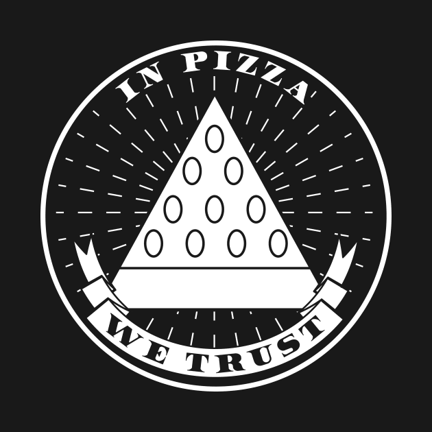 In Pizza We Trust by futiledesigncompany