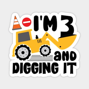 I'm 3 and Digging It Construction Excavator Magnet