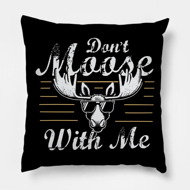 Don't Moose With Me Pillow by Depot33