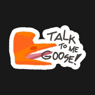 talk to me--! T-Shirt