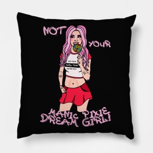 Not Your Manic Pixie Dream Girl Pillow