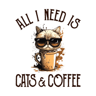 All I Need is Cats and Coffee Cat Lovers Coffee Lovers Gift Idea T-Shirt