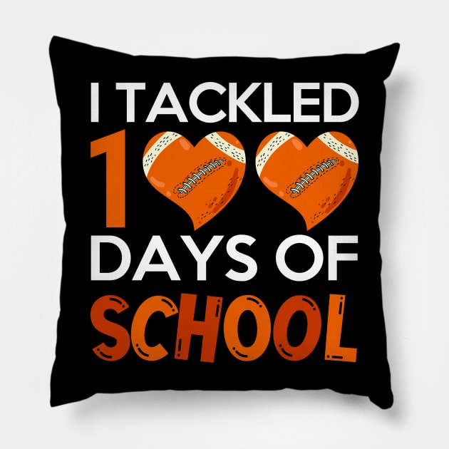 Student Funny Football Fan I Tackled 100 Days Of School Pillow by PhiloArt