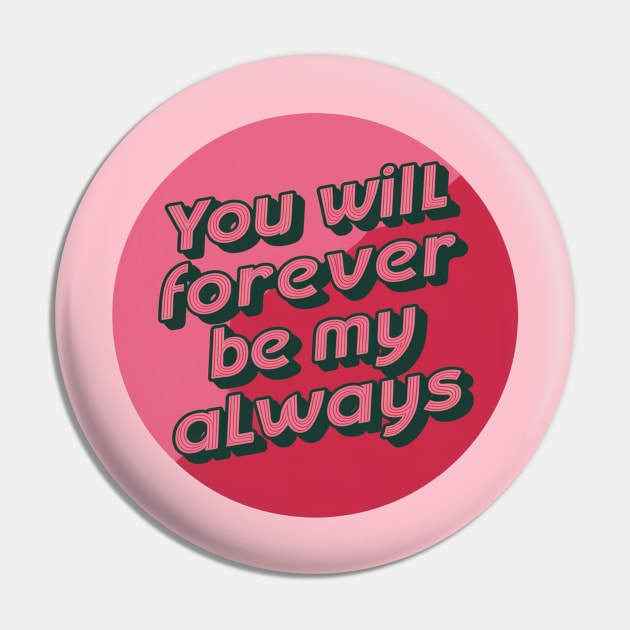 You will forever be my always Pin by Aldrvnd