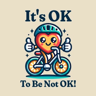 It's ok to be not OK T-Shirt