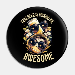 This beer is making me awesome Pin