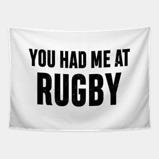 You Had Me At Rugby Tapestry