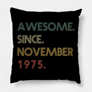 Awesome Since November 1975 Pillow