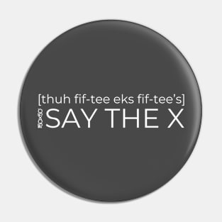 Say the X Pin