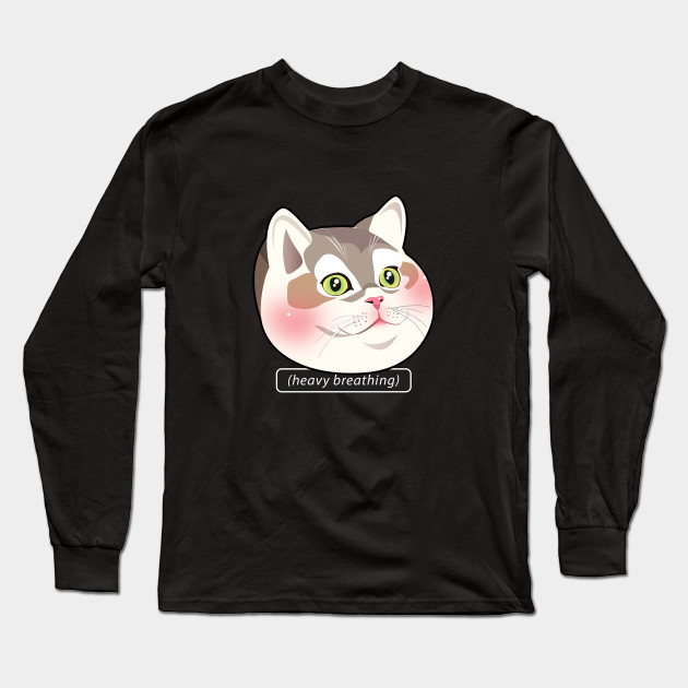 Heavy Breathing Cat Cat Long Sleeve T Shirt Teepublic