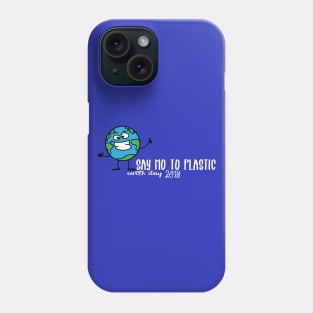 Earth Day Say No To Plastic Phone Case