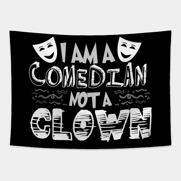 I'm A Comedian Not A Clown Tapestry by GreenCowLand