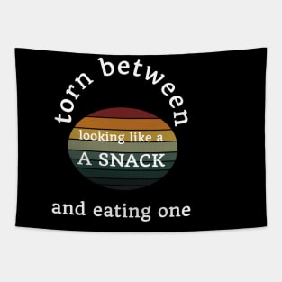 funny quote gift : torn between looking like a snack and eating one Tapestry