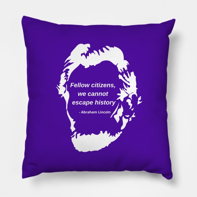 Abraham Lincoln history quote Pillow by ZanyPast