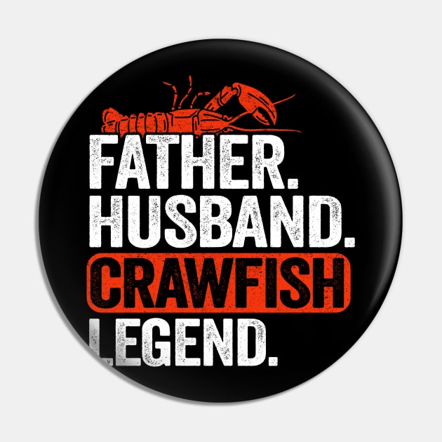 Father Husband Crawfish Legend Funny Crawfish Pin by Kuehni