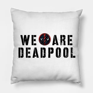 we are deadpool Pillow
