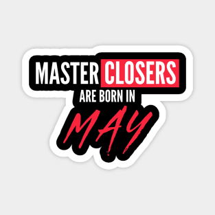 Master Closers are born in May Magnet