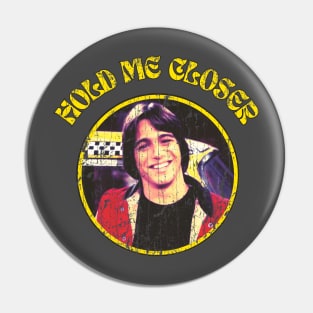 Hold Me Closer Tony Danza - Vintage Pin