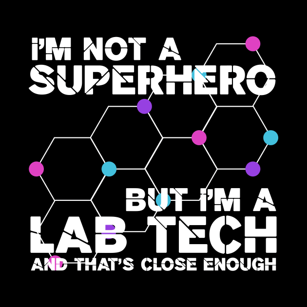 Superhero & Lab Tech Laboratory Technician by TheBestHumorApparel