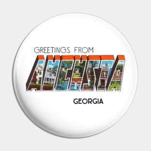 Greetings from Augusta Georgia Pin