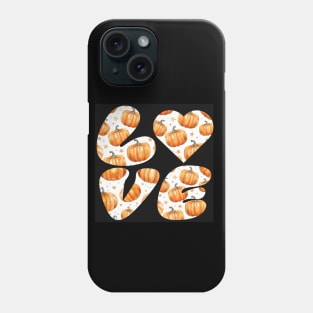 Love Pumpkins and Fall Phone Case