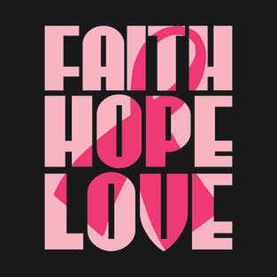 Faith, Hope, Love (Ver. 2) T-Shirt