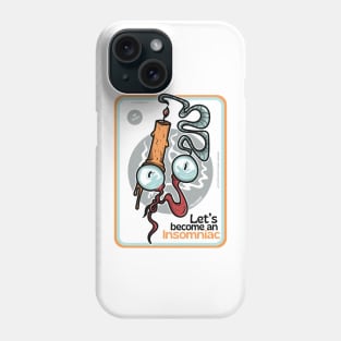 Let's become an Insomniac ver 2 Phone Case