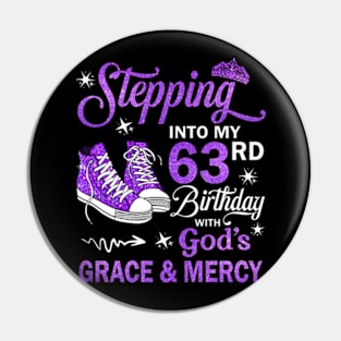 Stepping Into My 63rd Birthday With God's Grace & Mercy Bday Pin