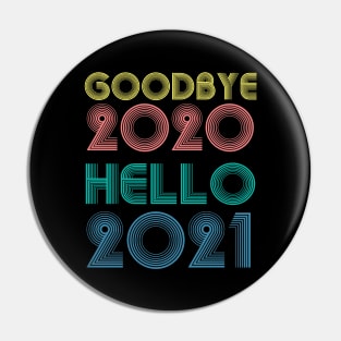 Goodbye 2020 Hello 2021 New Years 2021 senior Pin