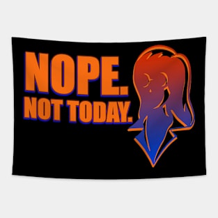 Not Today Girl Tapestry