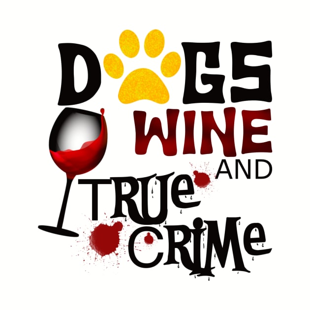 Dogs wine and true crime by BlackCatArtBB