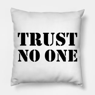 Trust no one - black text Pillow