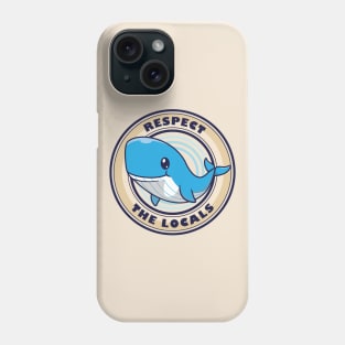 Respect The Locals Phone Case